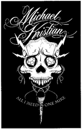 MICHAEL KRISTIAN ALL I NEED IS ONE MIKE logo