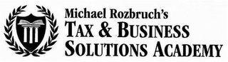 MICHAEL ROZBRUCH'S TAX & BUSINESS SOLUTIONS ACADEMY logo