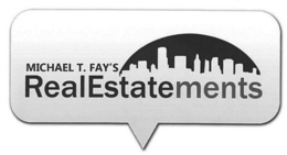 MICHAEL T. FAY'S REALESTATEMENTS logo