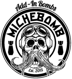 MICHEBOMB ADD-IN BOMBS EST. 2015 logo