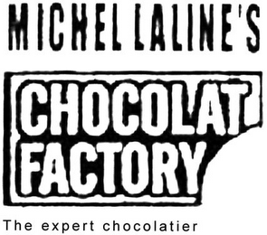 MICHEL LALINE'S CHOCOLAT FACTORY THE EXPERT CHOCOLATIER logo