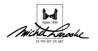 MICHEL LAROCHE LE VIN EST UN ART DEPUIS 1850 logo