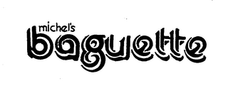 MICHEL'S BAGUETTE