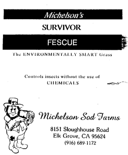 MICHELSON'S SURVIVOR FESCUE THE ENVIRONMENTALLY SMART GRASS CONTROLS INSECTS WITHOUT THE USE OF CHEMICALS MICHELSON SOD FARMS logo