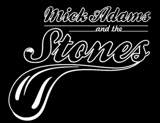 MICK ADAMS AND THE STONES logo