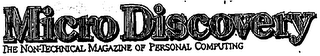 MICRO DISCOVERY THE NON-TECHNICAL MAGAZINE OF PERSONAL COMPUTING logo