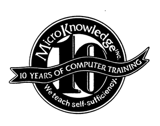 MICRO KNOWLEDGE INC. 10 YEARS OF COMPUTER TRAINING WE TEACH SELF-SUFFICIENCY. logo