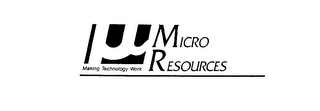 MICRO RESOURCES MAKING TECHNOLOGY WORK logo