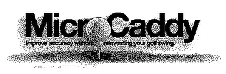 MICROCADDY IMPROVE ACCURACY WITHOUT REINVENTING YOUR GOLF SWING logo