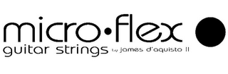 MICRO·FLEX GUITAR STRINGS BY JAMES D'AQUISTO II logo
