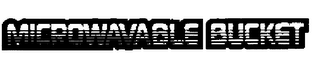 MICROWAVABLE BUCKET logo