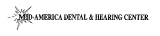MID-AMERICA DENTAL & HEARING CENTER logo