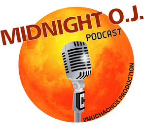 MIDNIGHT O.J. PODCAST 2MUCHACHOS PRODUCTION logo