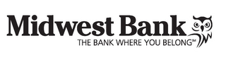 MIDWEST BANK THE BANK WHERE YOU BELONG logo