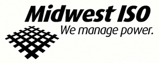 MIDWEST ISO WE MANAGE POWER. logo