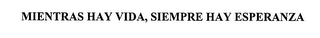 MIENTRAS HAY VIDA, SIEMPRE HAY ESPERANZA logo