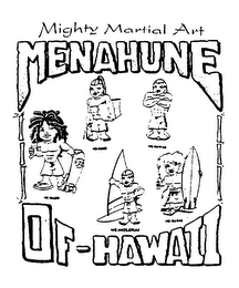 MIGHTY MARTIAL ART MENAHUNE OF-HAWAII ME-MAUI ME-HAWAII ME-OAHU ME-MOLOKAI ME-KAUAI logo