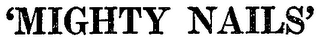"MIGHTY NAILS" logo