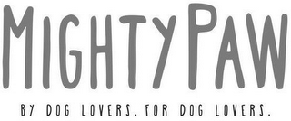 MIGHTY PAW BY DOG LOVERS. FOR DOG LOVERS logo