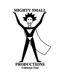 MIGHTY SMALL PRODUCTIONS CELEBRATE YOU! logo