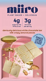 MIIRO PLANT BASED + DELICIOUS 4G SUGAR FOR THE WHOLE BAR 3G NET CARBS PER SERVING DEVIOUSLY DELICIOUS WHIITE CHOCOLATE BAR WITH CRISPY ALMOND PIECES SCAN ME FOR AN EXPRESS REORDER logo