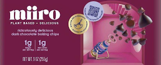 MIIRO PLANT BASED + DELICIOUS RIDICULOUSLY DELICIOUS DARK CHOCOLATE BAKING CHIPS 1G SUGAR PER SERVING 1G NET CARBS PER SERVINGNET WT. 9OZ (255G) BAKING DELICIOUSNESS SCAN ME FOR AN EXPRESS REORDER logo