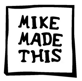 MIKE MADE THIS logo