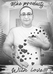 MIKE PRODUCTS WITH LOVE!!! $$$$$$$$$$$$$$$ logo