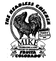 MIKE THE HEADLESS CHICKEN USDA FUNKY CHICKEN GRADE CELEBRATING A LONG HISTORY OF OPENMINDS FRUITA COLORADO