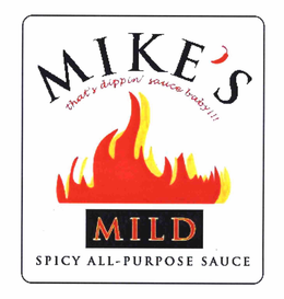 MIKE'S SPICY ALL-PURPOSE SAUCE THAT'S DIPPIN SAUCE BABY!!! MILD logo