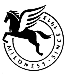 MILDNESS SINCE 1913