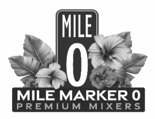 MILE 0 MILE MARKER 0 PREMIUM MIXERS logo