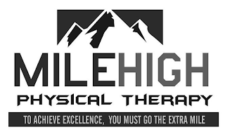 MILE HIGH PHYSICAL THERAPY TO ACHIEVE EXCELLENCE, YOU MUST GO THE EXTRA MILE logo
