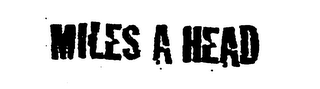 MILES A HEAD logo
