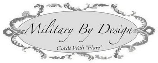 MILITARY BY DESIGN CARDS WITH "FLARE" logo