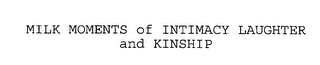 MILK MOMENTS OF INTIMACY LAUGHTER AND KINSHIP logo