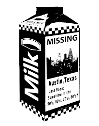 MILK WHOLE MILK MISSING AUSTIN, TEXAS LAST SEEN: SOMETIME IN THE 90'S, 80'S, 70'S, 60'S? logo