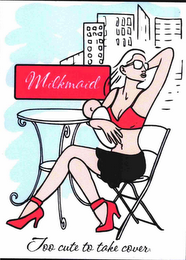 MILKMAID TOO CUTE TO TAKE COVER logo