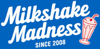 MILKSHAKE MADNESS SINCE 2008 logo
