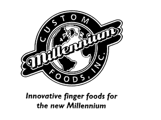MILLENNIUM CUSTOM FOODS, INC.  INNOVATIVE FINGER FOODS FOR THE NEW MILLENNIUM logo