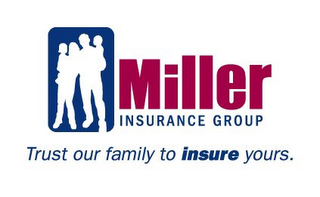 MILLER INSURANCE GROUP TRUST OUR FAMILY TO INSURE YOURS. logo