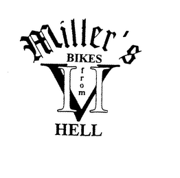 MILLER'S BIKES FROM HELL VII