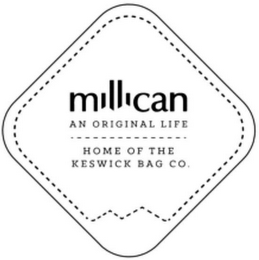 MILLICAN AN ORIGINAL LIFE HOME OF THE KESWICK BAG CO. logo