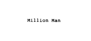 MILLION MAN