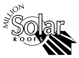 MILLION SOLAR  R O O F S