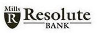 MILLS RESOLUTE BANK R logo