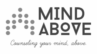 MIND ABOVE COUNSELING YOUR MIND, ABOVE. logo