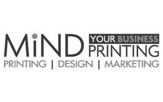 MIND YOUR BUSINESS PRINTING PRINTING DESIGN MARKETING logo