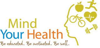 MIND YOUR HEALTH BE EDUCATED. BE MOTIVATED. BE WELL. logo