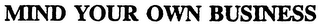 MIND YOUR OWN BUSINESS logo